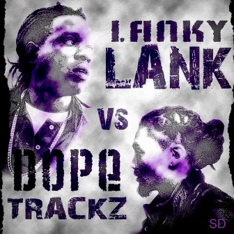 Dopetrackz Vs LankyLank SD (Slowdown Mix) by Dopetrackz