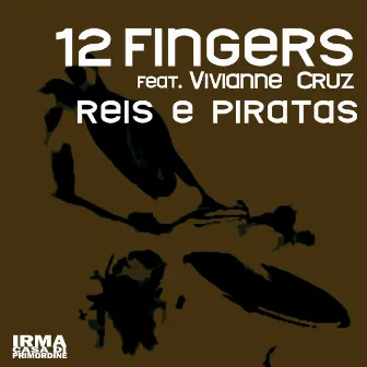 Reis E Piratas by 12 Fingers