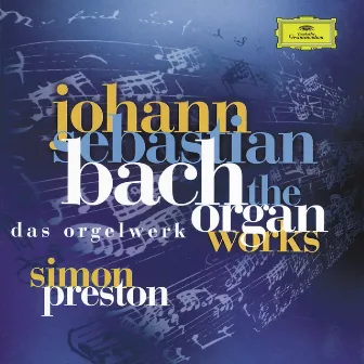 Bach, J.S.: Complete Organ Works by Simon Preston