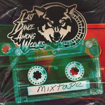 Mixtape (2020-2022) by Last Dance Among Wolves