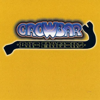 Bad Manors by Crowbar