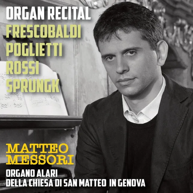 Organ Recital: Frescobaldi, Rossi, Poglietti, Sprungk (Organo Alari della chiesa di San Matteo, Genova)