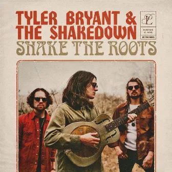 Shake the Roots by Tyler Bryant & the Shakedown