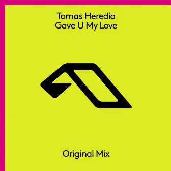 Gave U My Love by Tomas Heredia