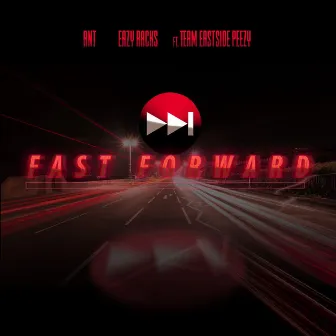 Fast Forward (feat. Team Eastside Peezy) by ANT