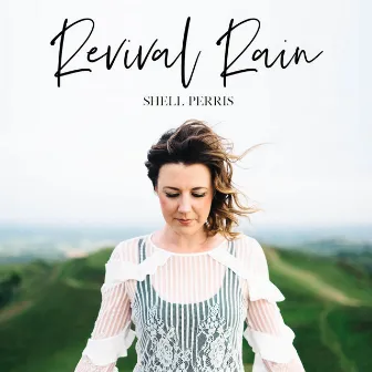 Revival Rain by Shell Perris