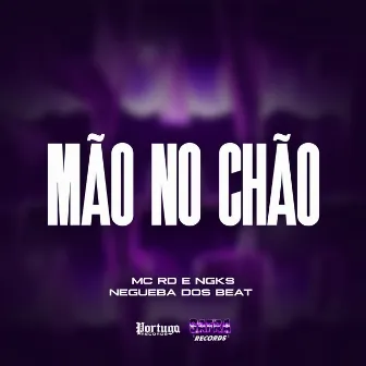 Mão No Chão by Negueba Dos Beats