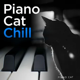 Piano Cat Chill by Piano Cat