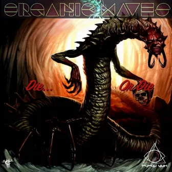 Die Or Die by Organic Waves