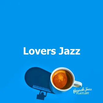 Lovers Jazz by Brunch Jazz Playlist