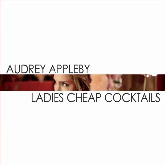 Ladies Cheap Cocktails by Audrey Appleby