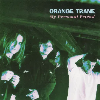 My Personal Friend by Orange Trane