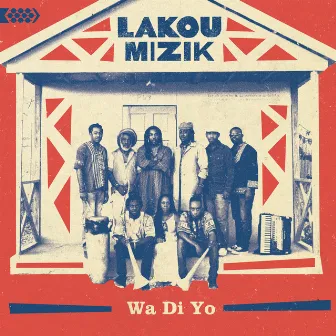 Wa Di Yo by Lakou Mizik