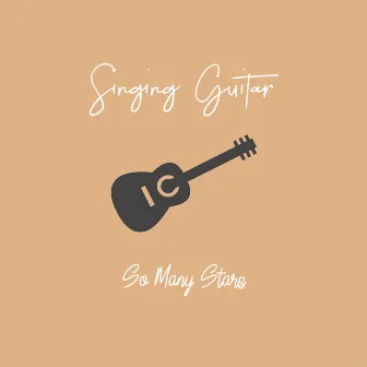 So Many Stars by Singing Guitar