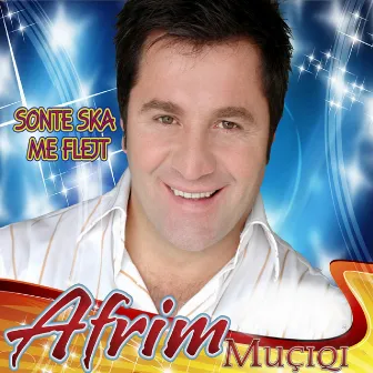 Sonte Ska Me Flejt by Afrim Muciqi