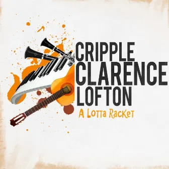 A Lotta Racket by Cripple Clarence Lofton