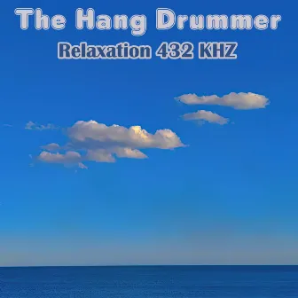 Relaxation 432Khz by The Hang Drummer