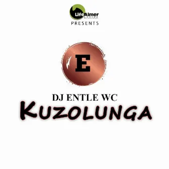 Kuzolunga by Dj Entle WC