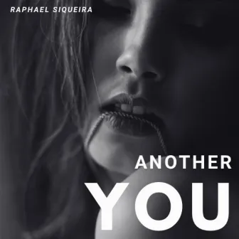 Another You by Raphael Siqueira