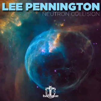 Neutron Collision by Lee Pennington