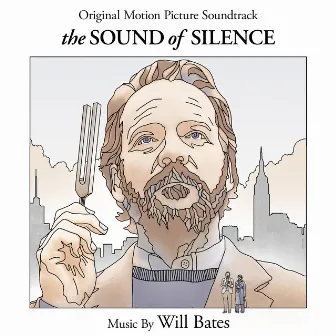 The Sound of Silence (Original Motion Picture Soundtrack) by Will Bates