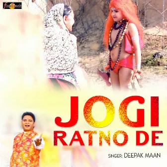 Jogi Ratno De by Deepak Maan