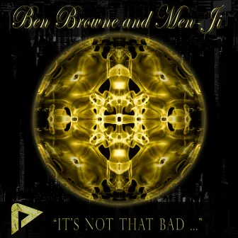 It's Not That Bad by Men-Ji