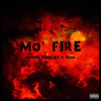 Mo' Fire by Nawf$ide O'malley