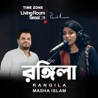 Rongila (TIME ZONE Living Room Session, Season 1) by Masha Islam