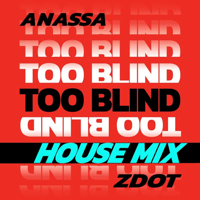 Too Blind (House Mix)