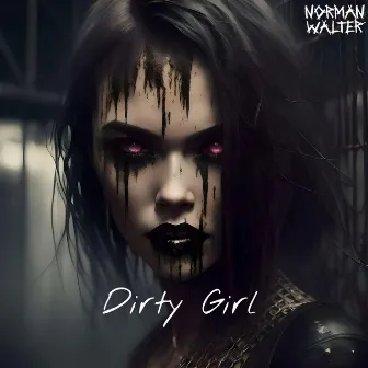 Dirty Girl by Norman Walter