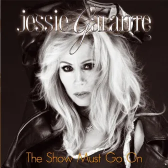 The Show Must Go On by Jessie Galante