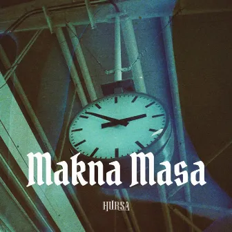 Makna Masa by Hursa