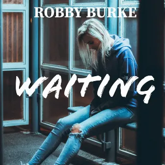 Waiting by Robby Burke