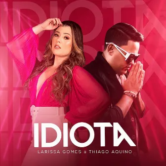 Idiota by Larissa Gomes