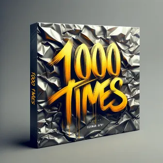 1000 Times by German Avny