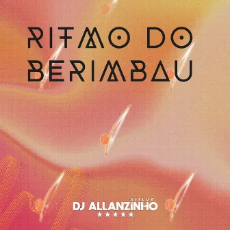 Ritomo do Berimbau by DJ Allanzinho Siilva