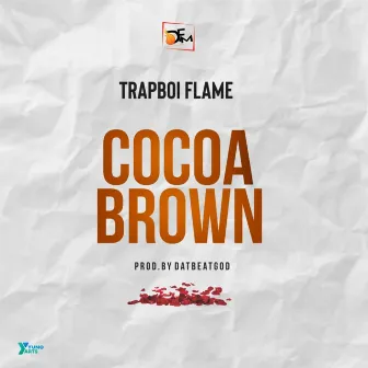 Cocoa Brown by Trapboi Flame