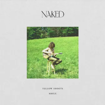 naked by Yellow Shoots