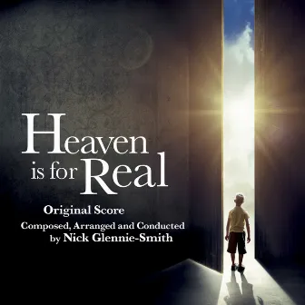 Heaven Is for Real (Original Motion Picture Score) by Nick Glennie-Smith