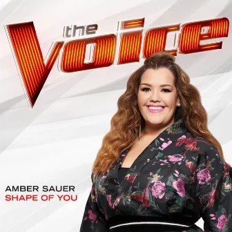 Shape Of You (The Voice Performance) by Amber Sauer