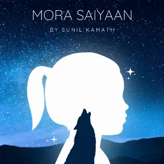 Mora Saiyaan by Sunil Kamath