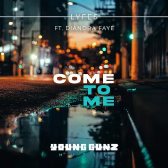 Come To Me by Lyfes