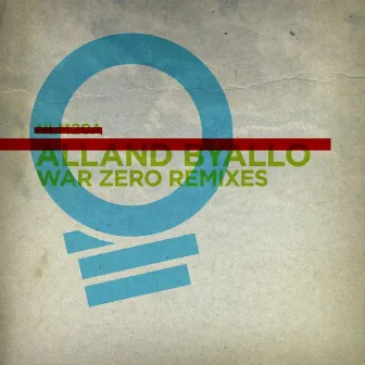 War Zero Remixes by Alland Byallo