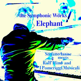 The Symphonic Works: Elephant (Music from the Original TV Series) by Stefano Ianne