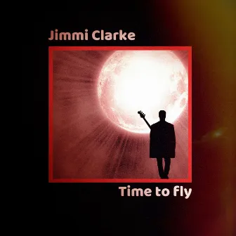 Time To Fly by Jimmi Clarke