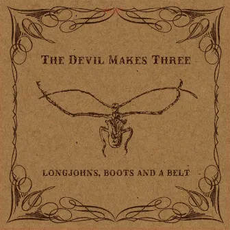 Longjohns, Boots and a Belt by The Devil Makes Three