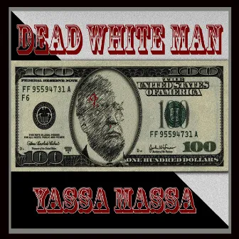 Dead White Man by Yassa Massa