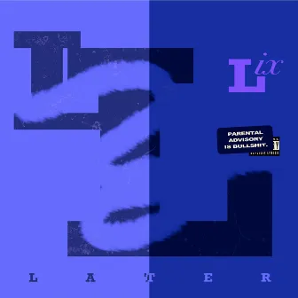 Later by LIX