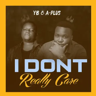 I Don't Really Care by A-Plus